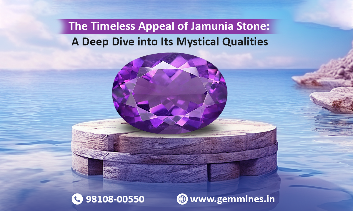 The Timeless Appeal of Jamunia Stone: A Deep Dive into Its Mystical Qualities