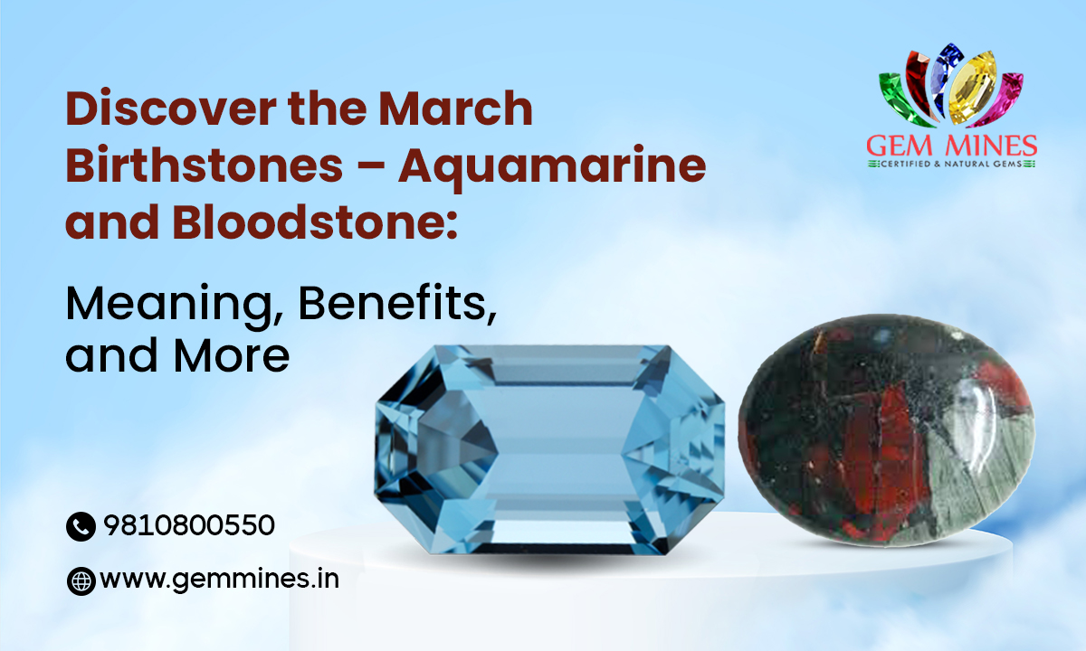 Discover the March Birthstones: Aquamarine and Bloodstone: Meaning, Benefits, and More