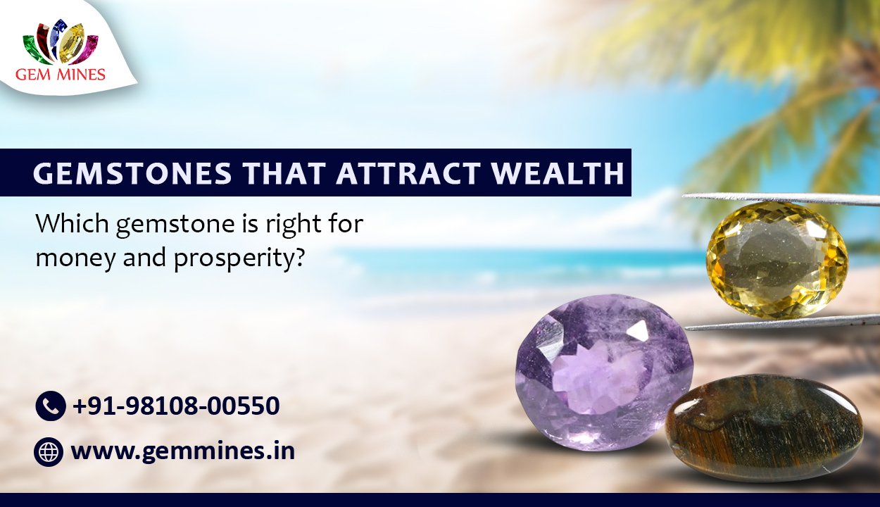 Gemstones That Attract Wealth: Which gemstone is right for money and prosperity?