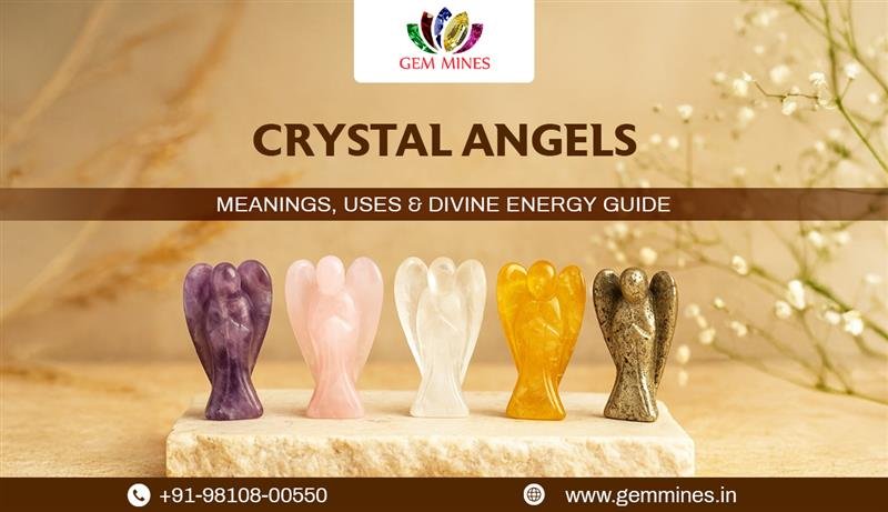 Crystal Angels: Meanings, Uses & Divine Energy Guide