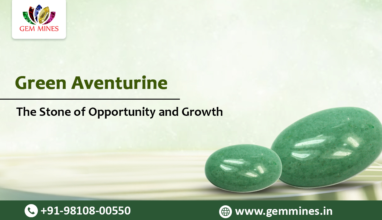 Green Aventurine: The Stone of Opportunity and Growth