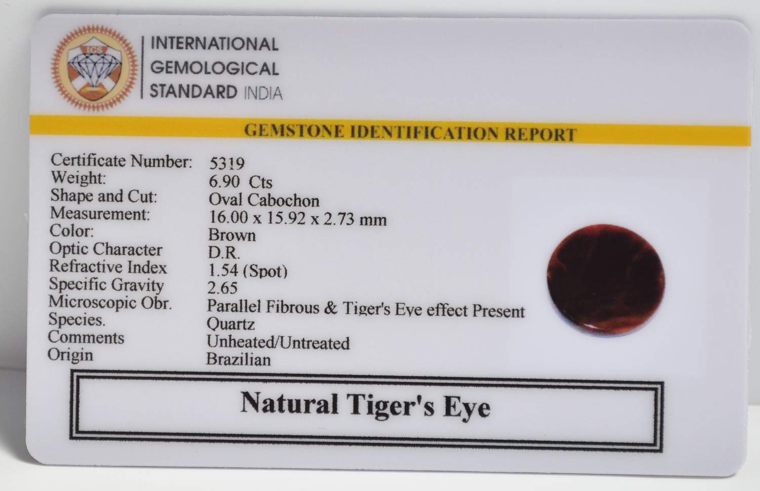 TIGER'S EYE 6.9 Ct. 3 TGR223 2 1 TIGER'S EYE 6.9 Ct.