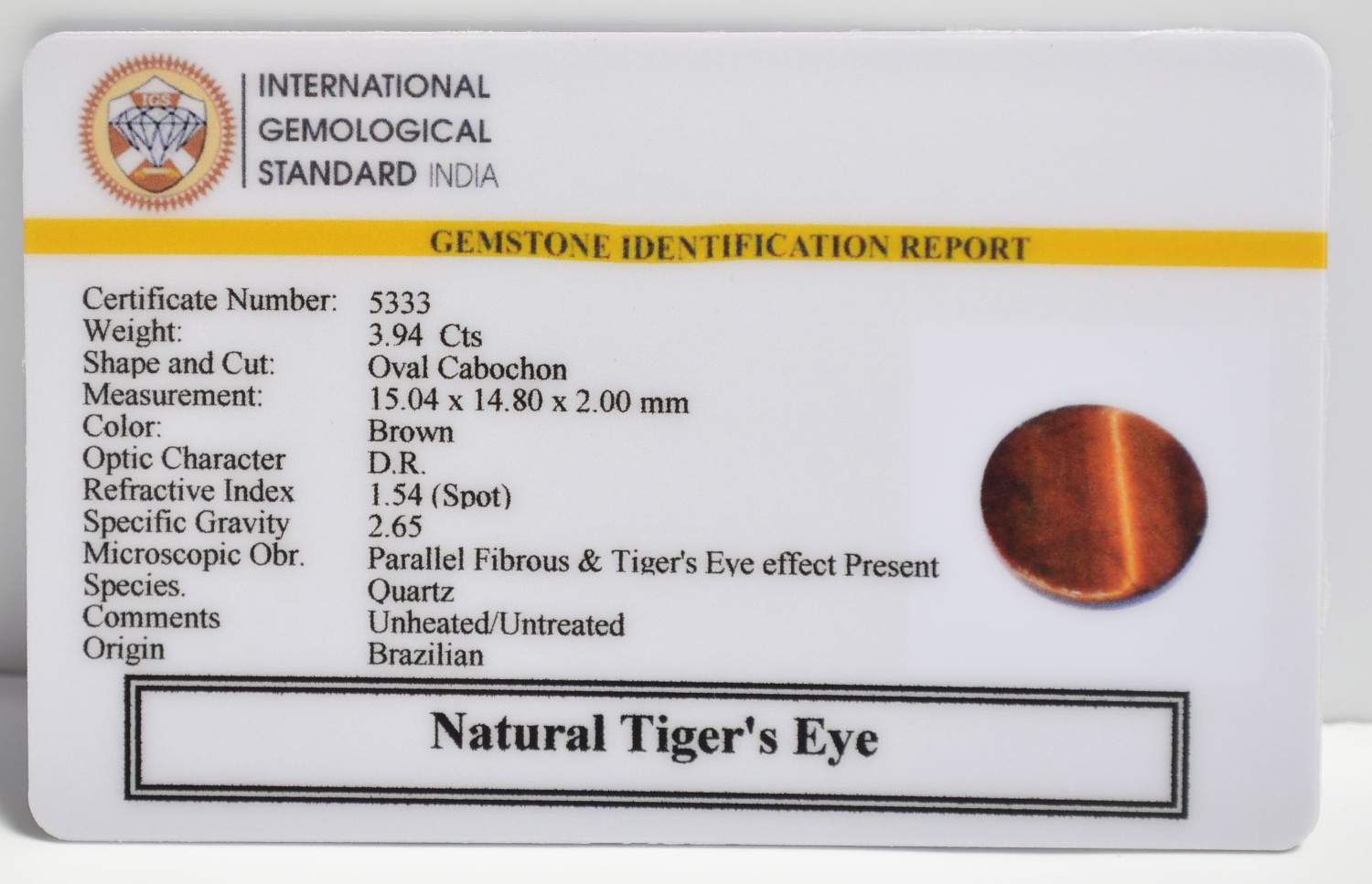 TIGER'S EYE 3.94 Ct. 3 TGR237 2 1 TIGER'S EYE 3.94 Ct.