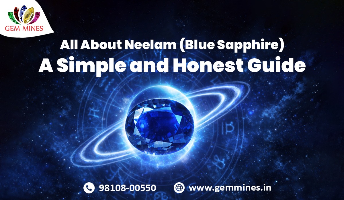 All About Neelam (Blue Sapphire): A Simple and Honest Guide