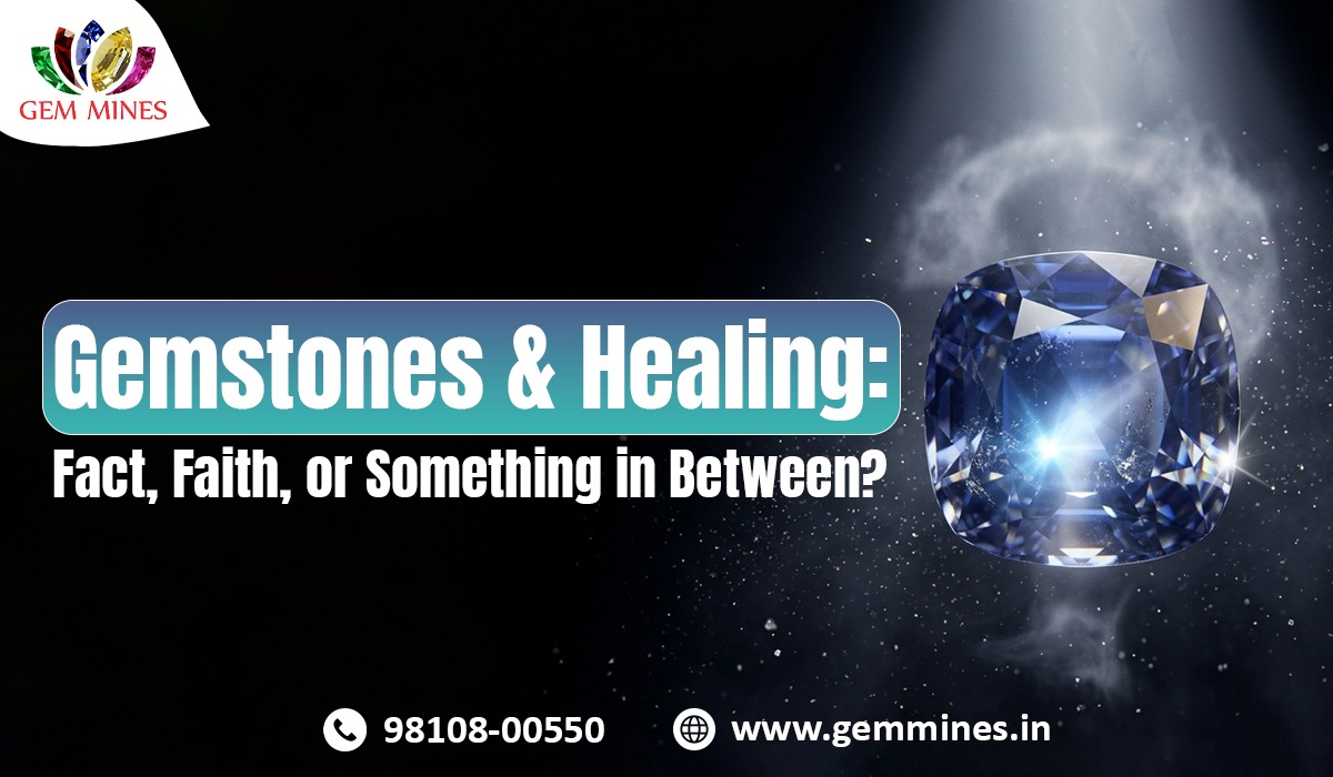 Gemstones & Healing: Fact, Faith, or Something in Between?