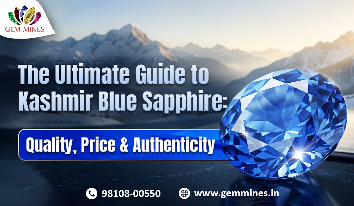 The Ultimate Guide to Kashmir Blue Sapphire: Quality, Price & Authenticity
