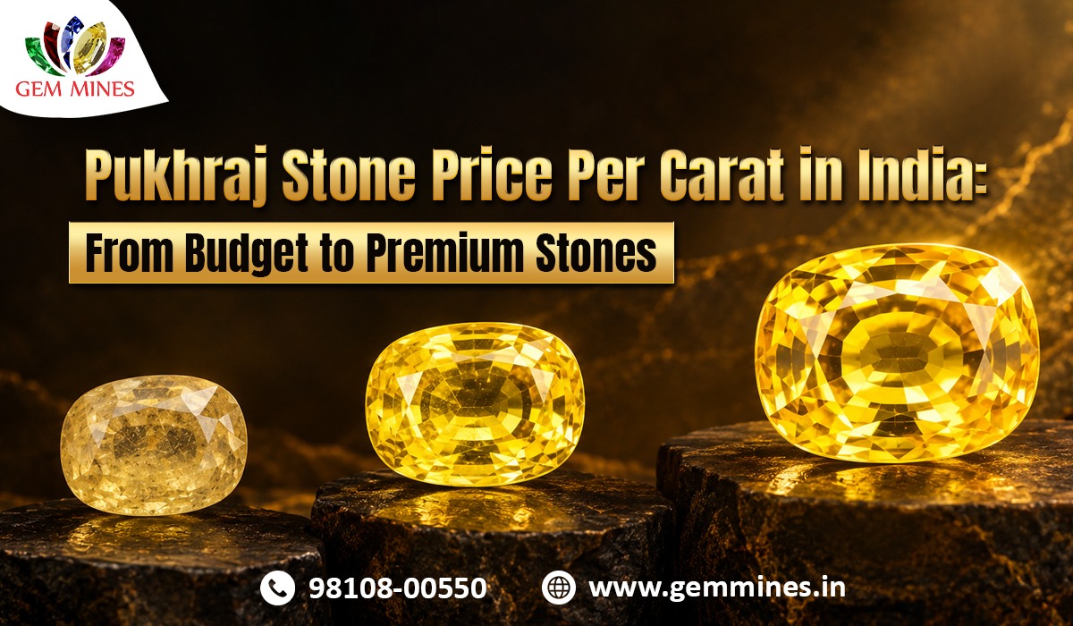 Pukhraj Stone Price Per Carat in India: From Budget to Premium Stones